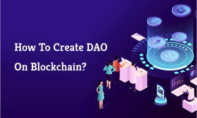 How To Create DAO On Blockchain?
