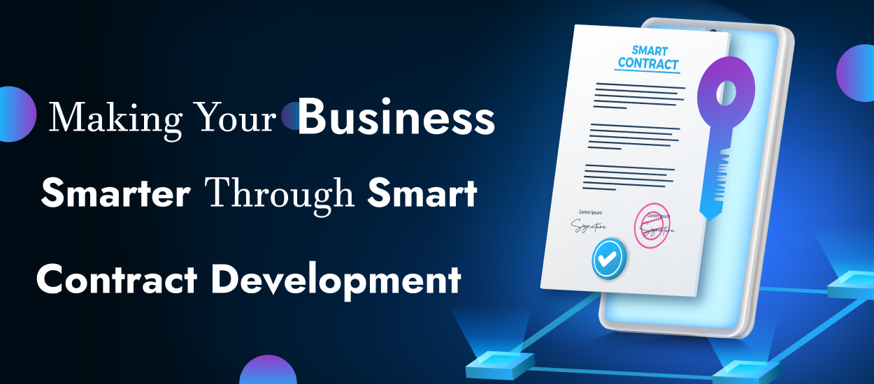 Making Your Business Smarter Through Smart Contract Development