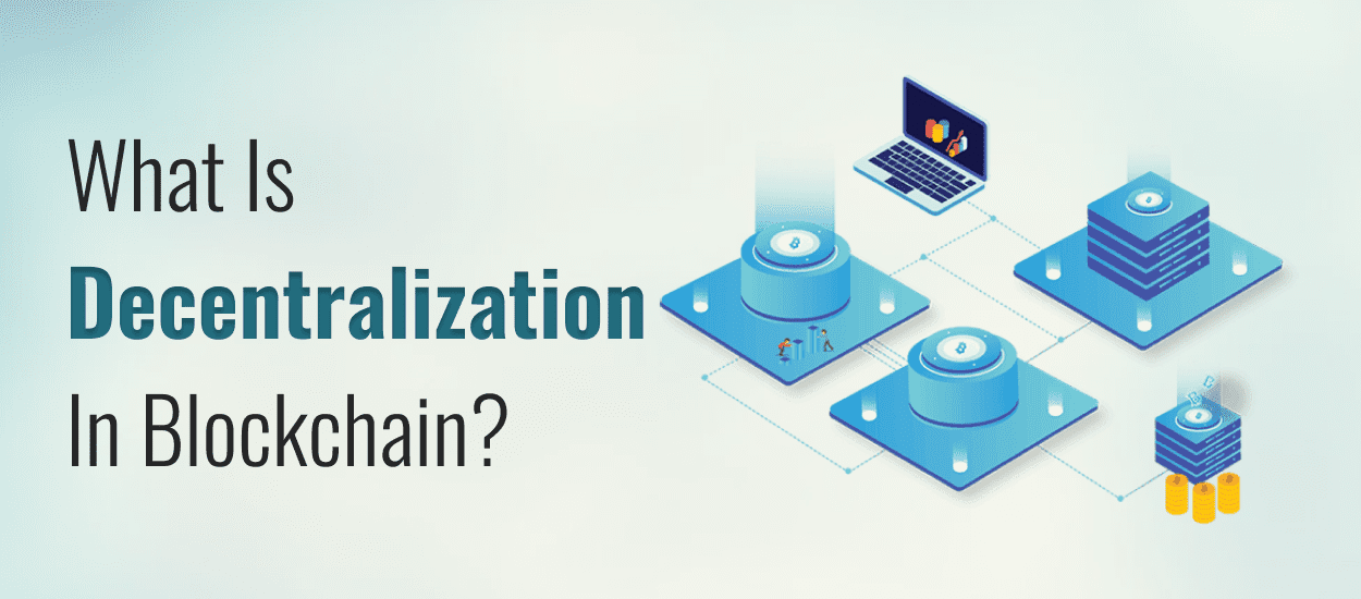 What Is Decentralization In Blockchain?