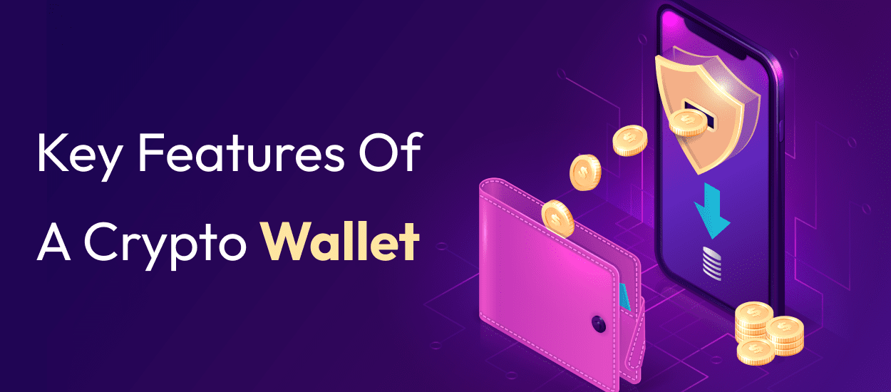 Key Features Of A Crypto Wallet