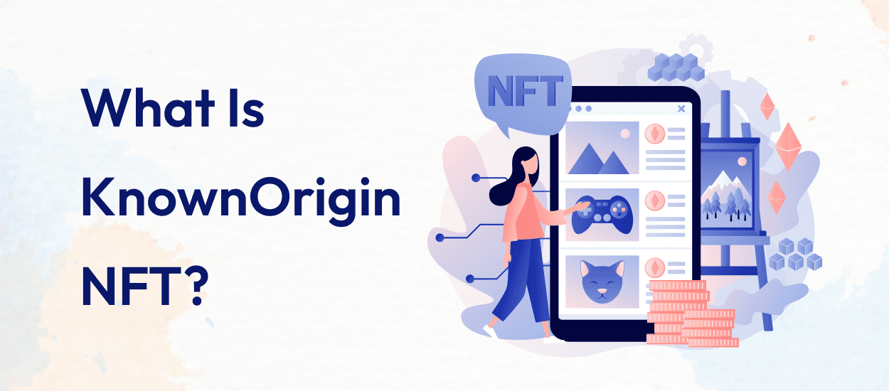 What Is KnownOrigin NFT?