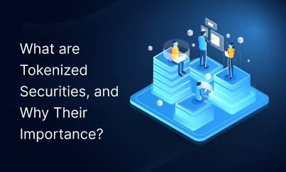 What are Tokenized Securities, and Why Their Importance?