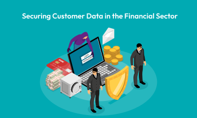 Securing Customer Data in the Financial Sector