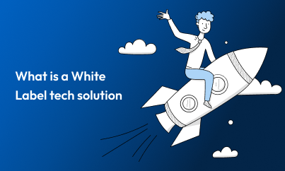 What is a White Label tech solution