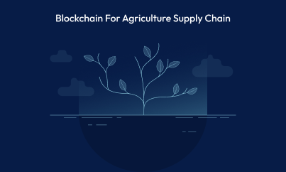 Blockchain For Agriculture Supply Chain