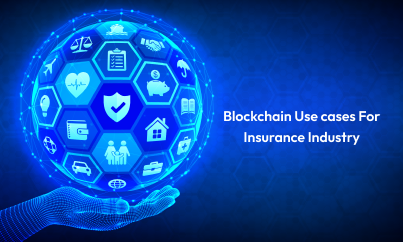 Blockchain Use cases For Insurance Industry