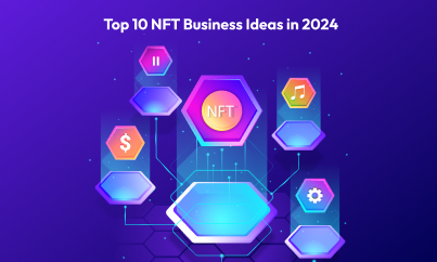Top 10 NFT Business Ideas in 2024