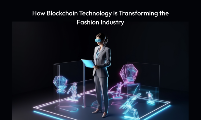 How Blockchain Technology is Transforming the Fashion Industry