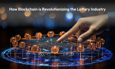 How Blockchain is Revolutionizing the Lottery Industry