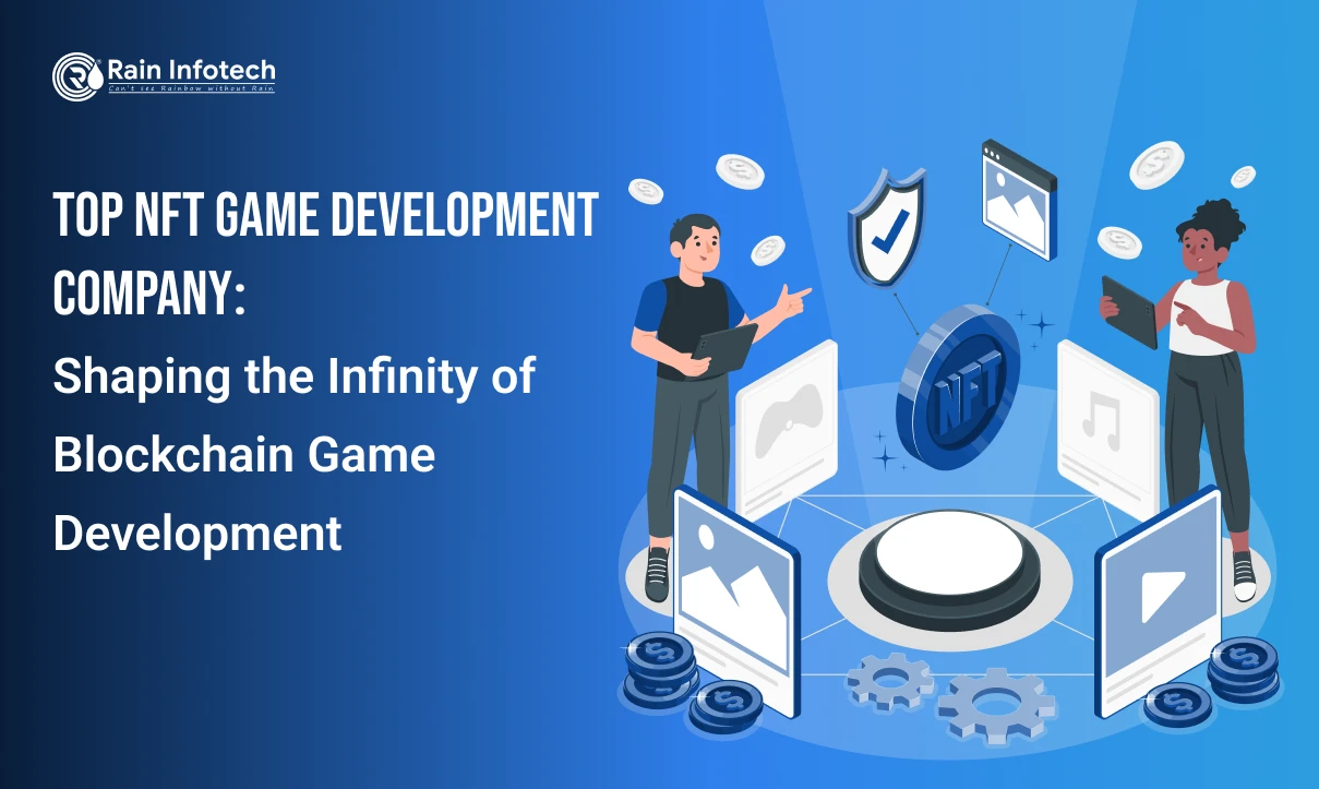 Top NFT Game Development Company: Shaping the Infinity of Blockchain Game Development