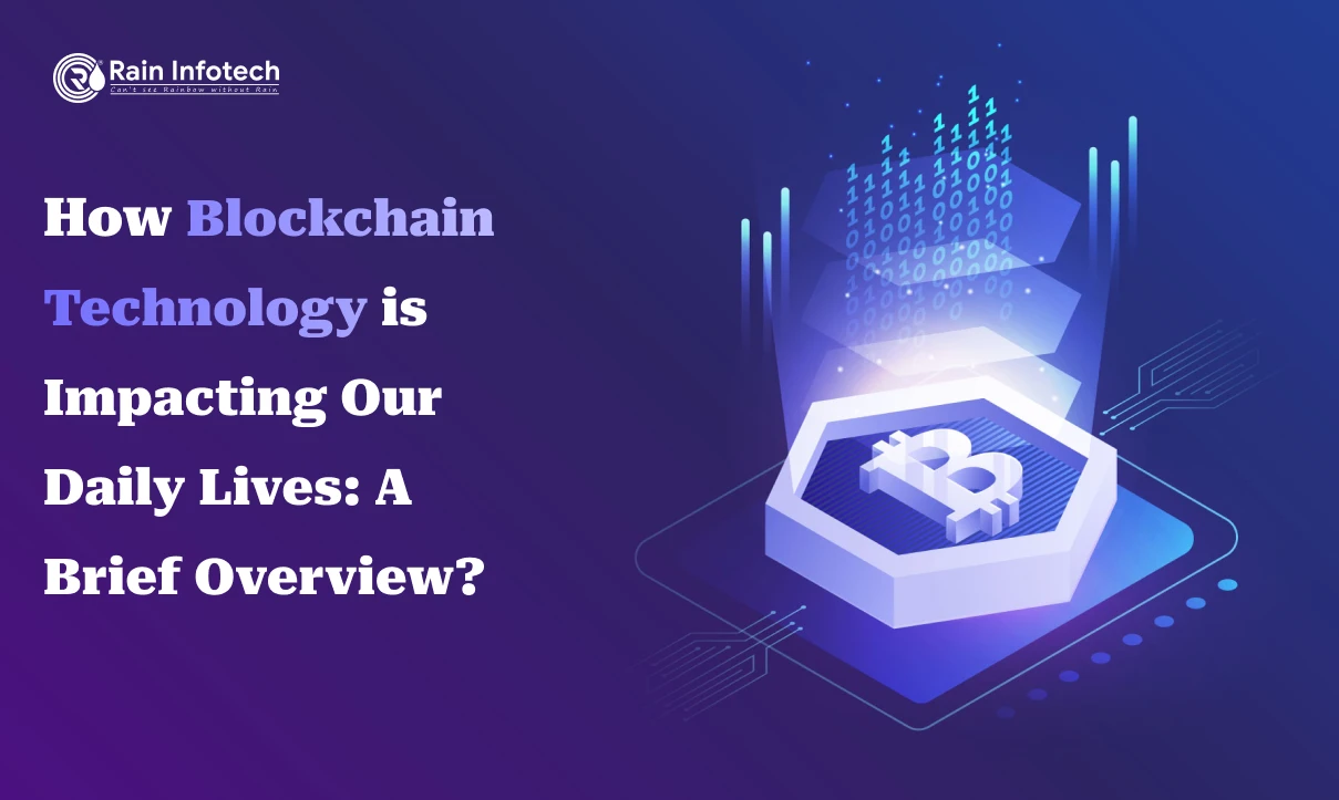 How Blockchain Technology is Impacting Our Daily Lives: A Brief Overview?