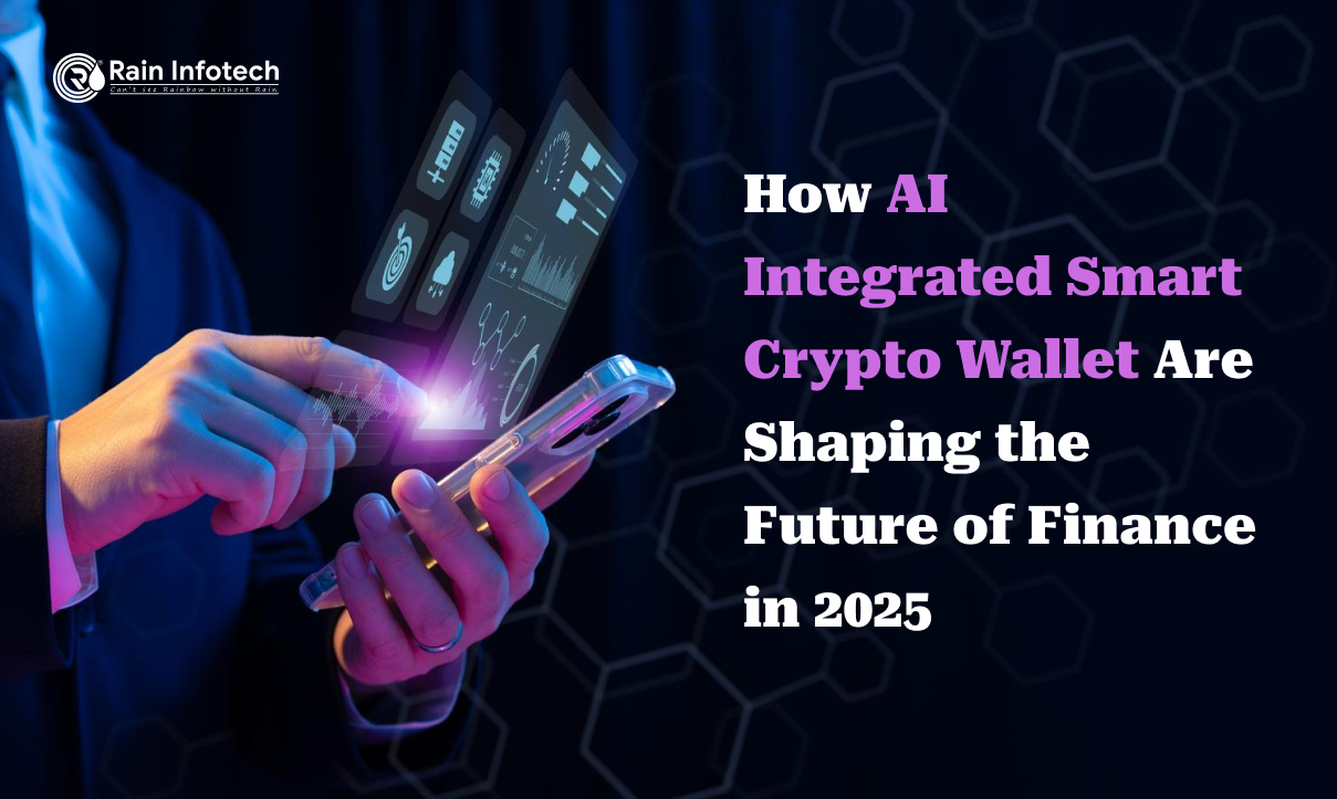 How AI Integrated Smart Crypto Wallet Are Shaping the Future of Finance in 2025