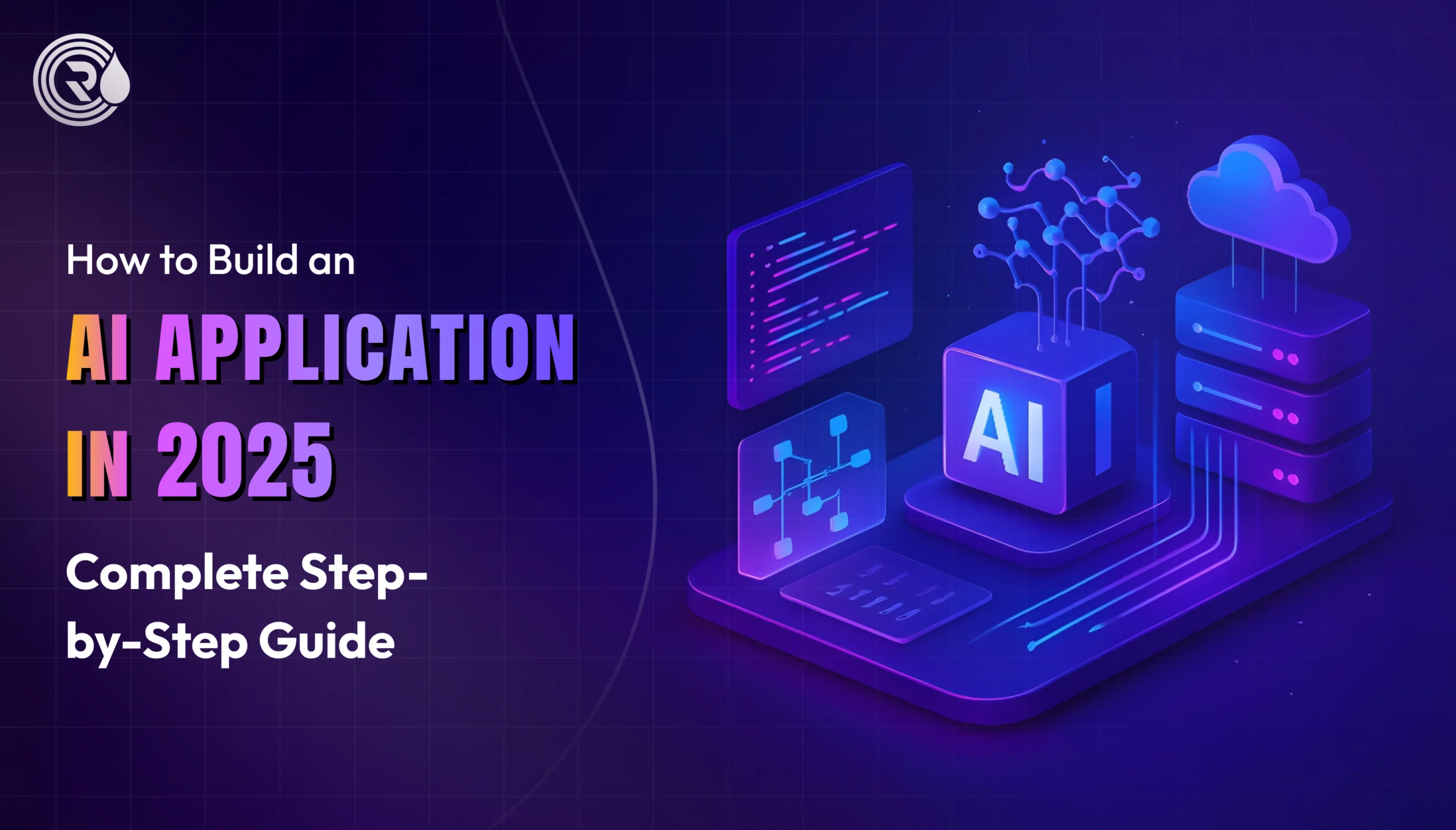 How to Build an AI Application in 2025: Complete Step-by-Step Guide