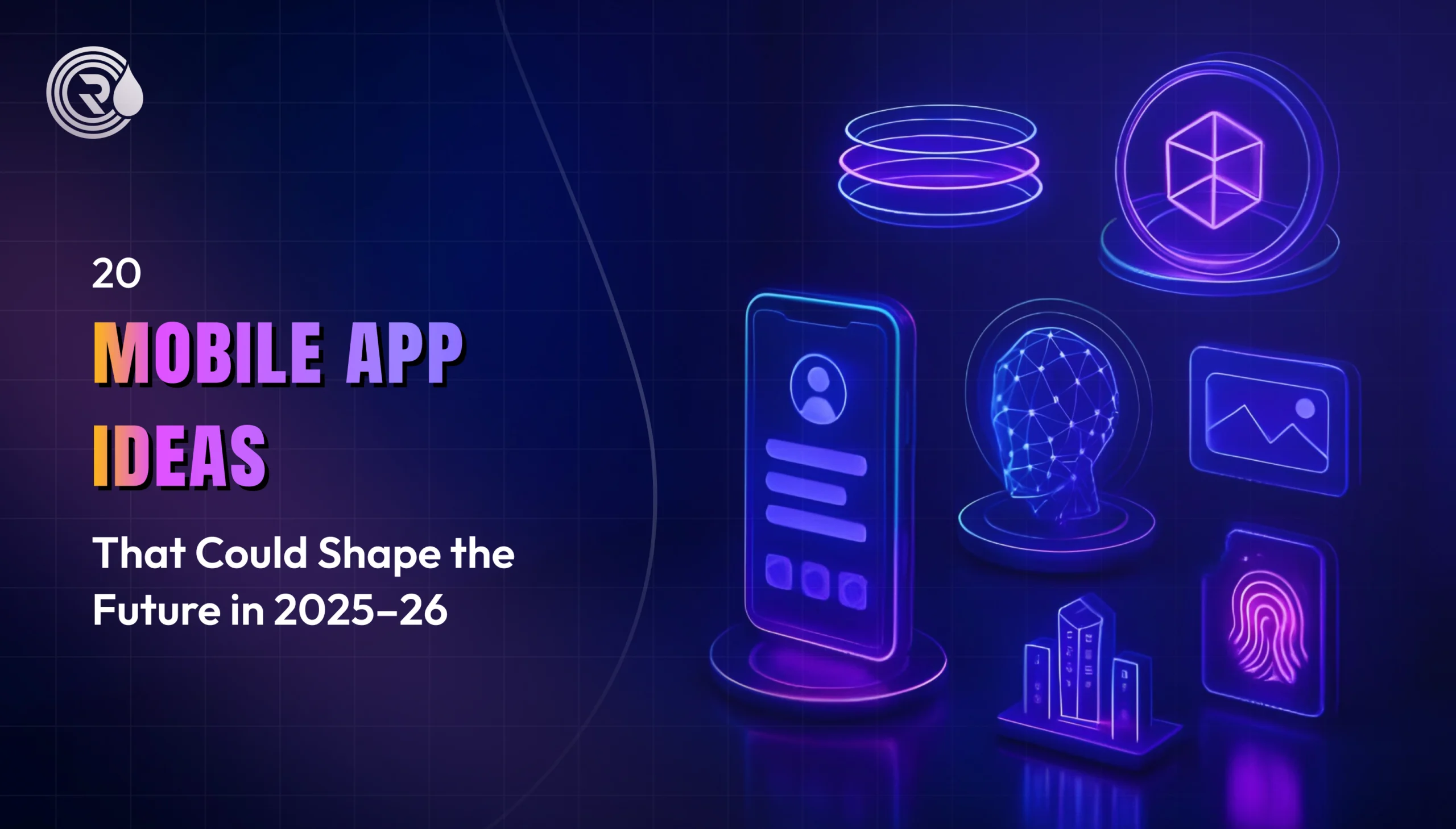20 Mobile App Ideas That Could Shape the Future in 2025–26