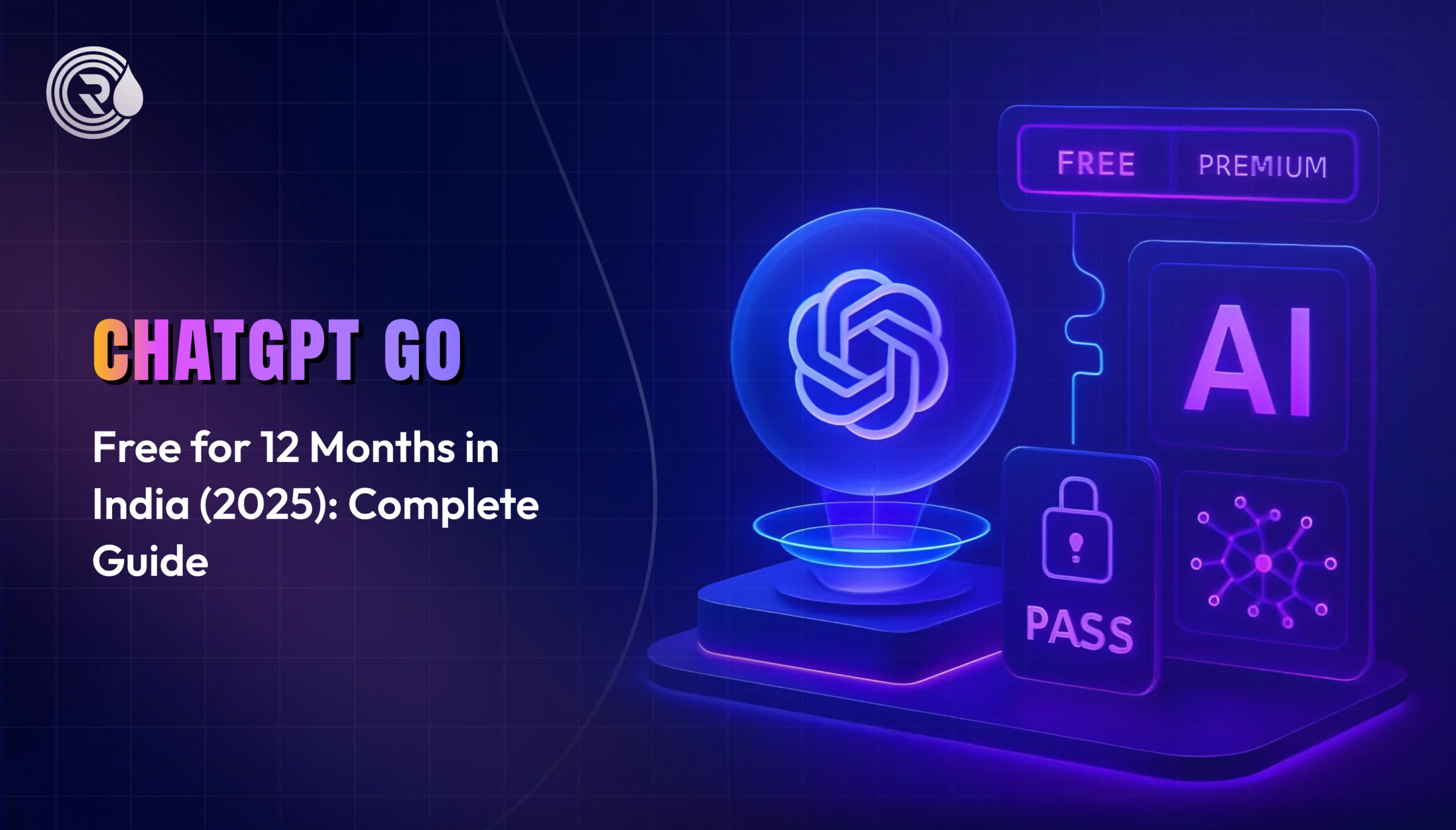 ChatGPT Go Free for 12 Months in India (2025): Complete Guide