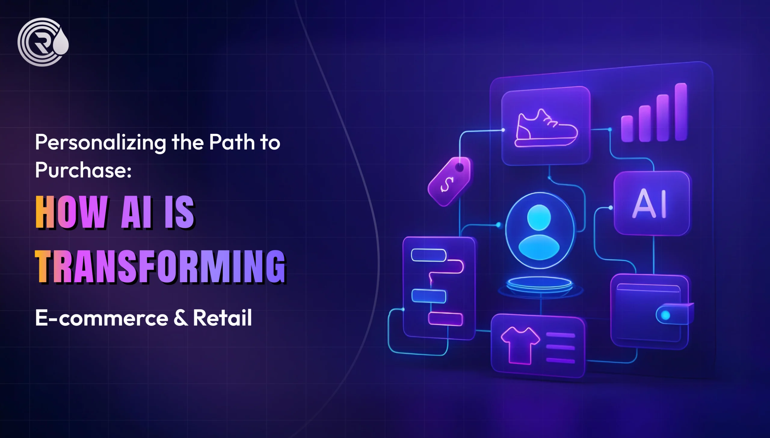 Personalizing the Path to Purchase: How AI is Transforming E-commerce & Retail
