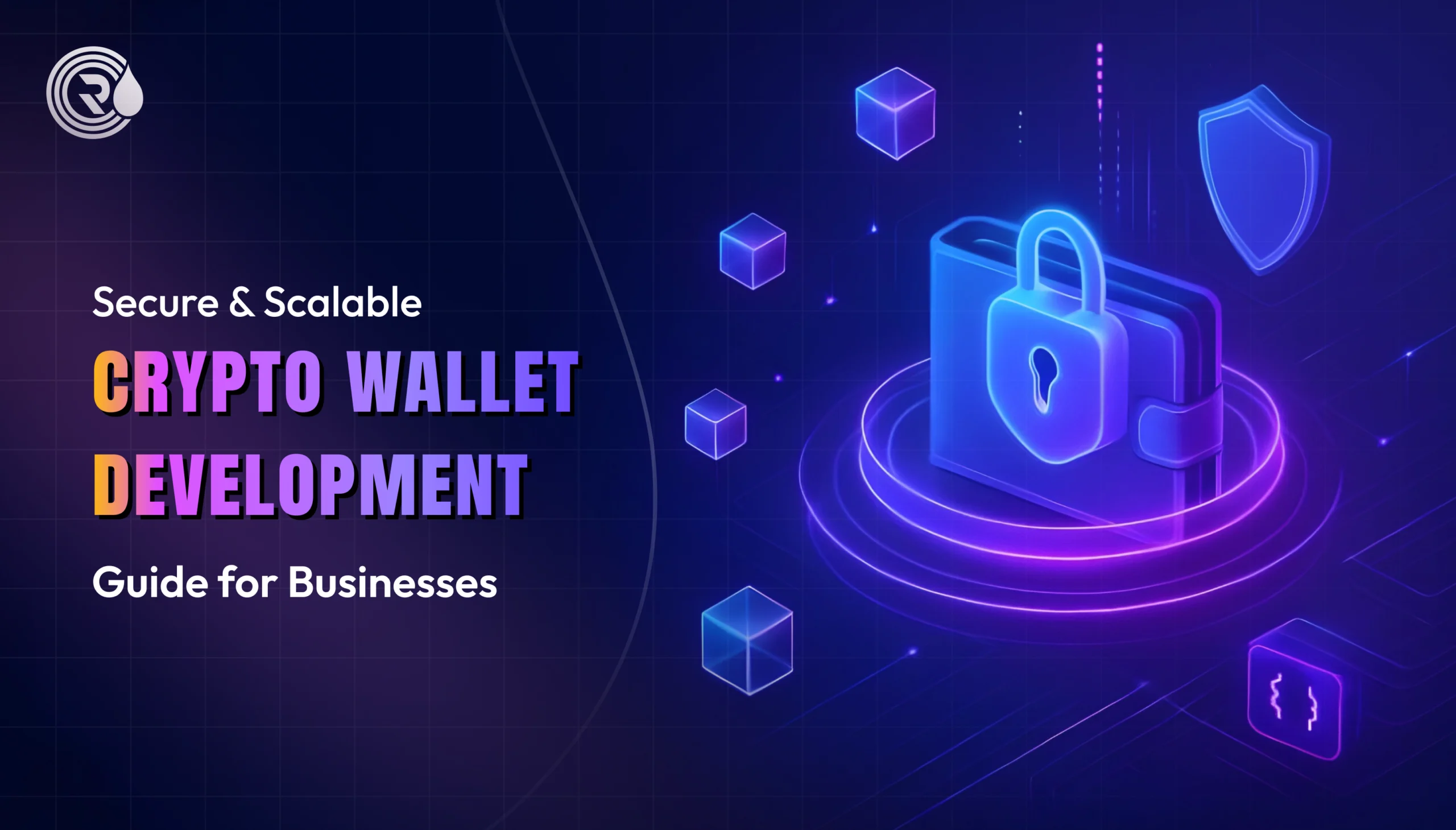 Secure & Scalable Crypto Wallet Development Guide for Businesses