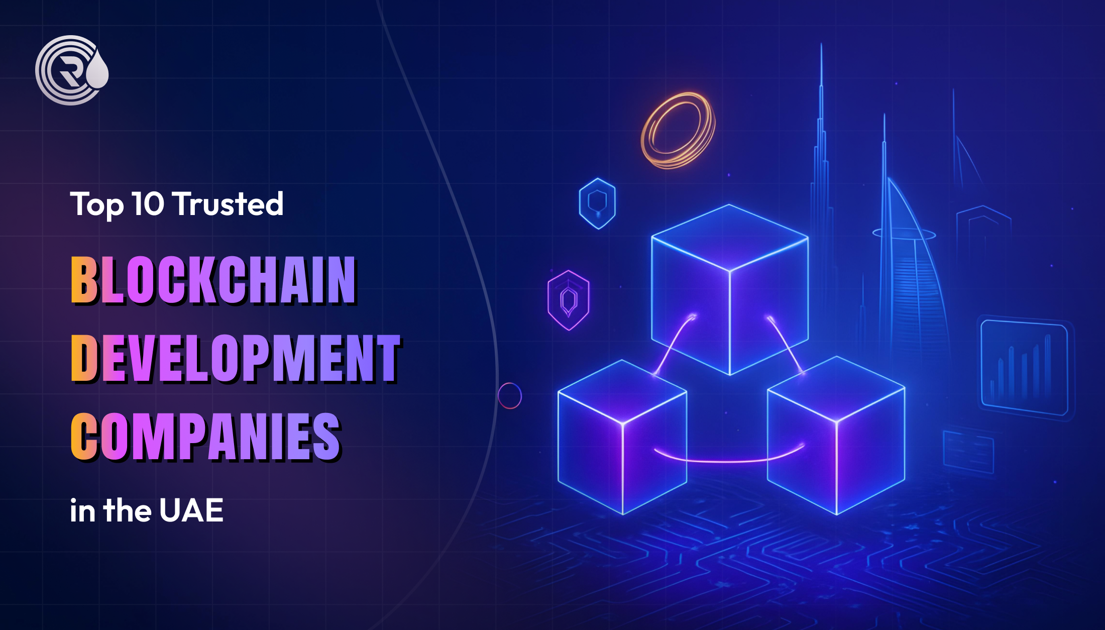 Top 10 Trusted Blockchain Development Companies in the UAE