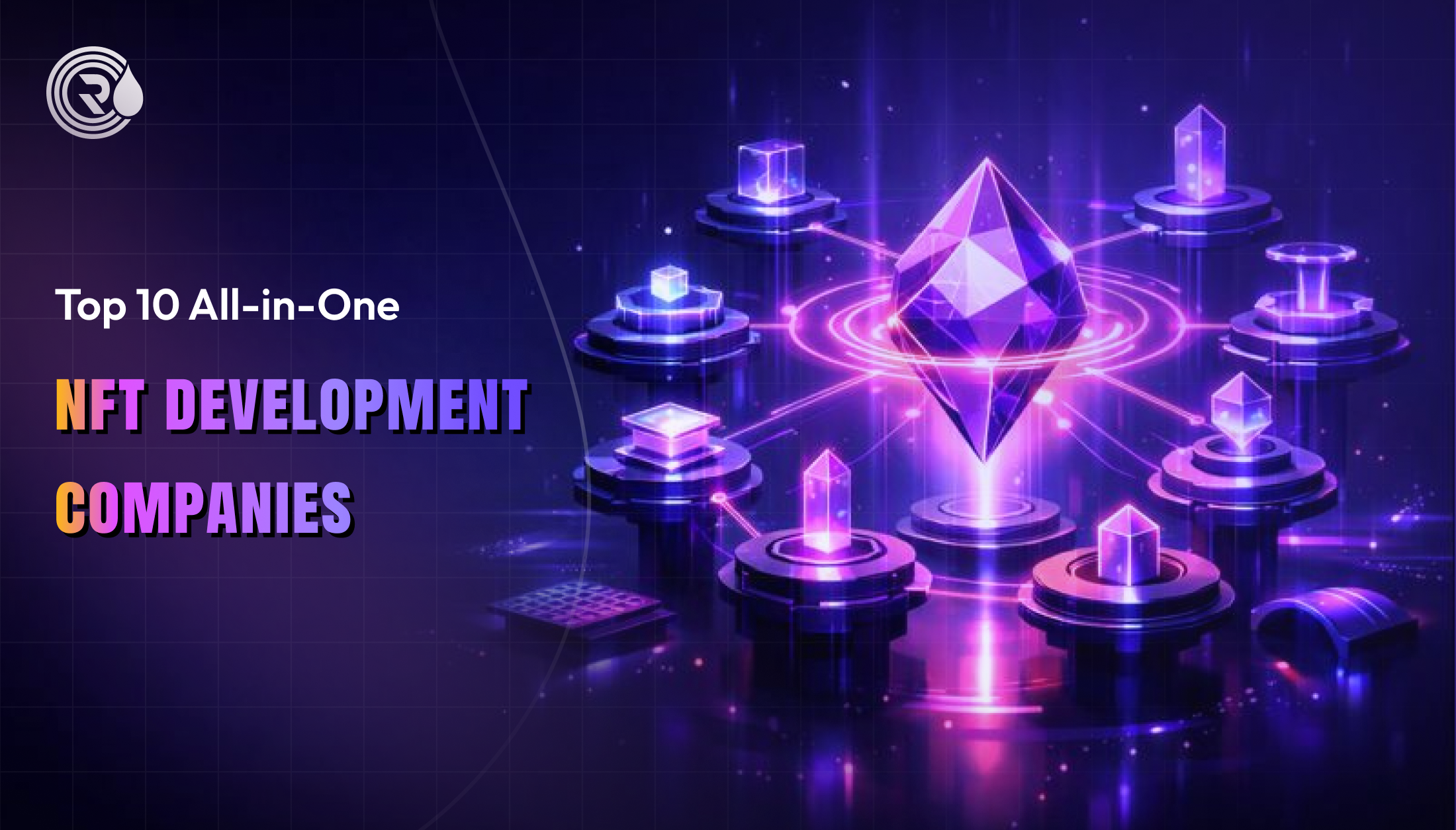 Top 10 All-in-One NFT Development Companies in 2026